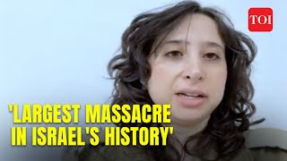 'It was Largest massacre of Israeli civilians in Israel’s history' says IDF's Major Libby Weiss