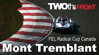 TWOtheFront | FEL Radical Cup Canada at Circuit Mont Tremblant