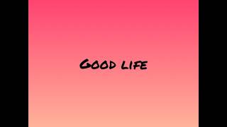 Good Life-Harris J (lirik dan terjemahan)