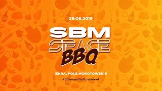 SBM Space BBQ | 29.06 | ISKRA Pole Mokotowskie