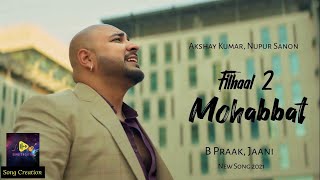 EK BAAT BATAO TOH  FILHAAL 2 MOHABBAT LYRICS B Praak  Jaani Akshay Kumar||Song Creation