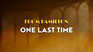 Original Broadway Cast of Hamilton - One Last Time | From Hamilton (Lyrics)