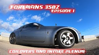 Foreman's 350z Revival - Ep1 - BC Racing Coilovers and Kinetix Intake