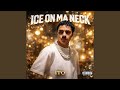 ICE ON MA NECK