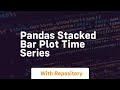 pandas stacked bar plot time series