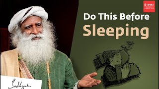 5 Things To Do Before Sleeping Sadhguru