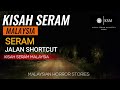 kisah seram JALAN SHORTCUT - SHAH ALAM KE SENAWANG - SEPANG - SUMPITAN - LALUAN ALTERNATIF