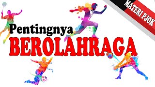 Materi Pentingnya Berolahraga - Pembelajaran Daring PJOK