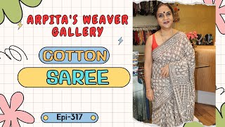 Arpita's Weaver Gallery || COTTON  SAREE  || Episode- 317 ||