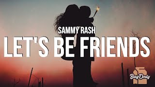 sammy rash - let's be friends (Lyrics)