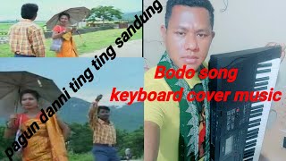 Pagun danni ting ting sandung Bodo song keyboard cover music