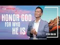 Honor God For Who He Is | Peter Tan-Chi | Run Through