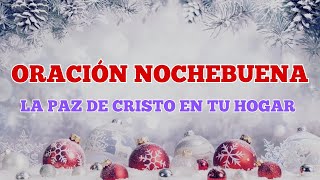 🎄✝️ Oración para la Nochebuena: Invita la Paz de Cristo a tu Hogar