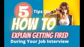 How To Explain Getting Fired In An Interview