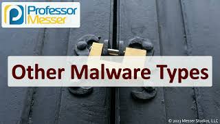 Other Malware Types - CompTIA Security+ SY0-701 - 2.4