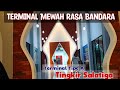 Terminal Serasa Bandara || Terminal Tipe A Tingkir Salatiga