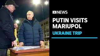 Vladimir Putin visits Mariupol in tour of occupied Ukraine | ABC News