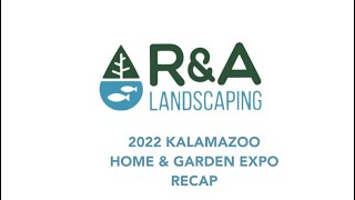 2022 KALAMAZOO HOME & GARDEN EXPO RECAP