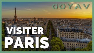 Visiter Paris : Les 10 choses à faire et à voir !