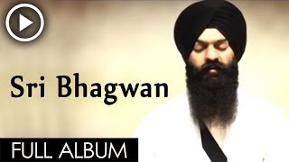 Sri Bhagwan | Bhai Gagandeep Singh | Gurbani Shabad | Kirtan | Sri Ganganagar wale | HD