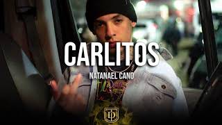 Carlitos - Natanael Cano - LETRA 🔥🔥