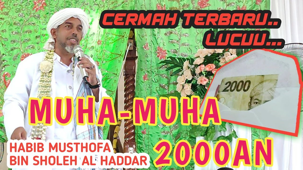 Ceramah Lucu Habib Musthofa Al Haddar|| Muha Muha 2000an # ...