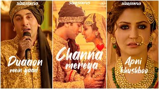 Channa Mereya FullScreen WhatsApp Status | Ranbir Kapoor  Anushka Sharma | LoveStatus | Arijit Singh