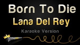Lana Del Rey - Born To Die (Karaoke Version)