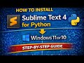 How to Install Sublime Text 4 for Python on Windows 11 or 10| 2026 Updated