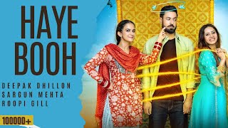 Haye Boo || Haye BOO ve siyaapa || Deepak Dhillon || Sargun Mehta || Full Song #hayeboo #hayebooh