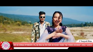 DEI KA JINGAI MYNSIEM I PA, BA NGA SA ÏOH BAN AK MUSIC VIDEO “NA THWEI DOHNUD”: EMILY GAROD