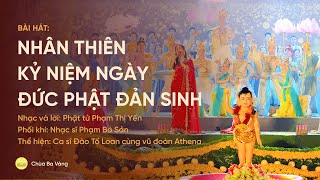 Nhân thiên kỷ niệm ngày Đức Phật đản sinh | Đại lễ Phật đản 2022 Chùa Ba Vàng