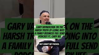 Gary Vaynerchuk On The HARSH TRUTH Of Going Into A Family Business Full Send Podcast ft. Gary Vee