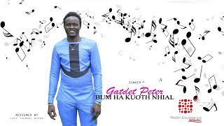 Gatdet peter bum ha kuoth nhial(Official video)