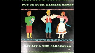 Ethno-American LP recordings WRS 20069 Put on your dancing shoes 1986 Ray Jay and The Carousels