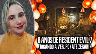 AO VIVO: Celebrando os 8 ANOS de RESIDENT EVIL 7! (Versão de PC!)