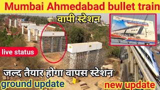 Vapi bullet train station working progress new update