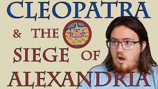 History Student Reacts to Cleopatra & the Siege of Alexandria by Historia Civilis