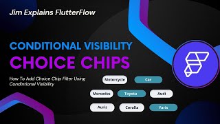 FlutterFlow - Conditional Visibility With Choice Chips