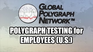 Polygraph (Lie Detector) Testing for Employees (U.S.), Global Polygraph Network