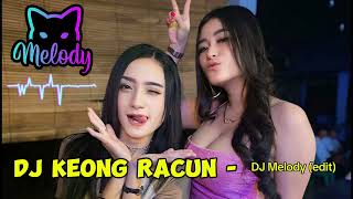 DJ KEONG RACUN - DJ Melody (edit) style Pargoy