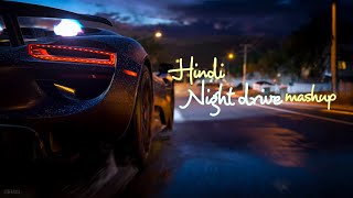 Night Drive Mashup I Hindi Chillout Mashup I Study Chill and Relax Mashup I Lofi Song 2021