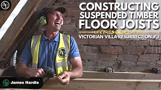 Constructing Suspended Timber Floor Joists | Victorian Villa Resurrection #3