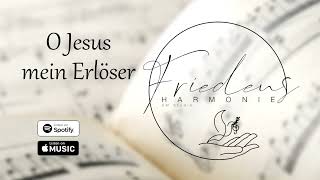 O Jesus mein Erlöser // О Иисус Спаситель - Friedensharmonie