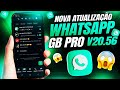 SAIU!!😱 NOVA ATUALIZAÇÃO WHATSAPP GB PRO V20.56 🥳👏🏻👏🏻