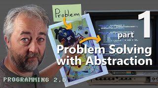 Problem Solving with Abstraction | part 1/3