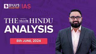The Hindu Newspaper Analysis | 8th June 2024 | Current Affairs Today | UPSC Editorial Analysis
