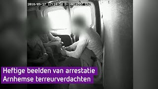 OM geeft heftige nieuwe beelden vrij van arrestatie Arnhemse terreurgroep