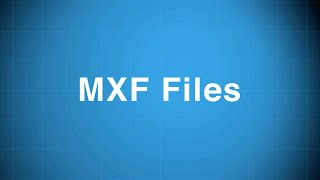 What are MXF Files and how they work with Avid Media Composer