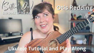 Sittin' On the Dock of the Bay by Otis Redding Ukulele Tutorial and Play Along